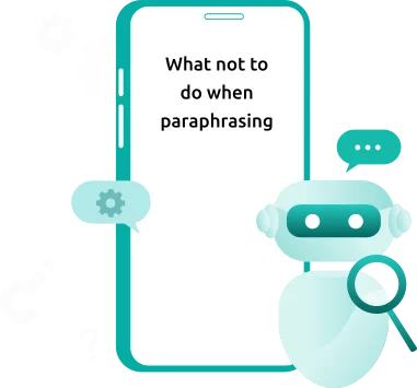 What Not to Do When Paraphrasing: A Guide to Ethical Writing